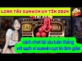 Sunwin | link tải sunwin uy tín 2024 | cách chơi tài xỉu sunwin vét sạch ví nhà cái cực kì đơn giản