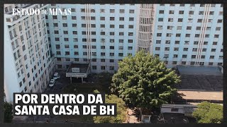 Por dentro da Santa Casa de BH