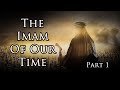 The imam of  our time imam ma.i p1 of 5 dragon4eva21