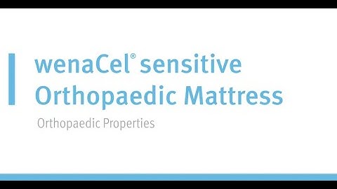wenaCel® sensitive Mattress - Orthopaedic Properties