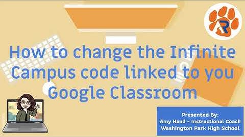 How to change the Infinite Campus code linked to your Google Classroom -Staff Tutorial