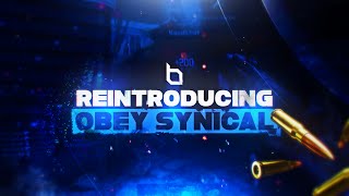 Re-Introducing Obey Synical! (BO3)