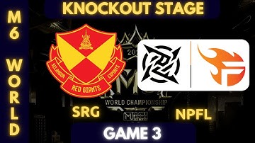 Selangor Red Giants vs NIP Flash Game 3 (BO5) | M6 World Championship | Knockout Stage Lower Bracket