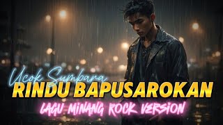 RINDU BAPUSAROKAN | LAGU MINANG ROCK