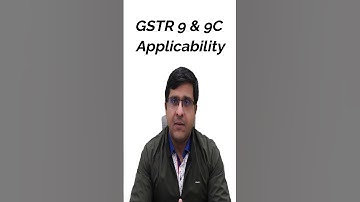 GSTR 9 & 9C किसके लिए जरुरी है ?