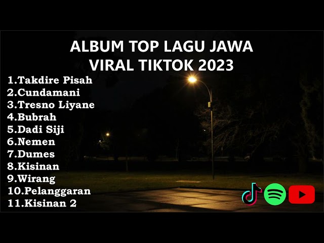 ALBUM TOP LAGU JAWA TRENDING 2023 - TAKDIRE PISAH, TRESNO LIYANE, DUMES class=