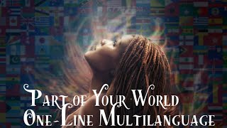 Part of Your World: One-Line Multilanguage (33 versions)