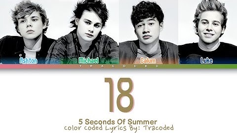 5 Seconds Of Summer | 18 (Color Coded Lyrics By: Tracoded)