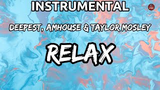 Deepest, AMHouse & Taylor Mosley - Relax (Instrumental) Resimi