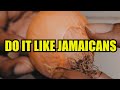 HOW JAMAICANS DO IT!