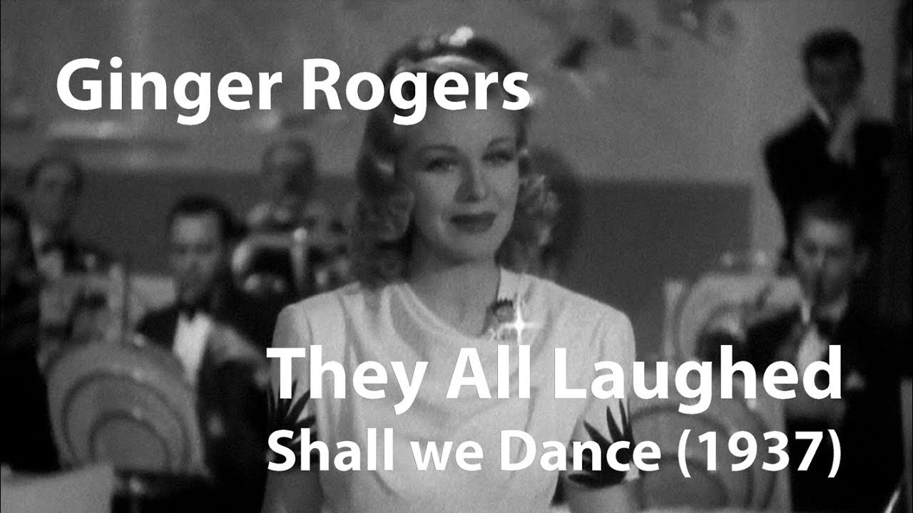 Ginger Rogers They All Laughed From Shall We Dance 1937 Youtube