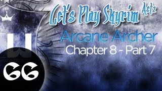 Let's Play Skyrim: Arcane Archer Assassin -Chapter 8 - Part 7