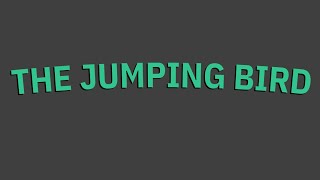 The Jumping Bird Trailer
