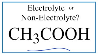 Is CH3COOH an Electrolyte or Non-electrolyte (Acetic acid)