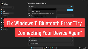 FIX Windows 11 Bluetooth Error "Try Connecting your Device Again"