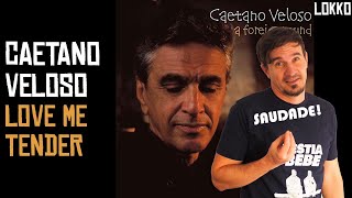 Lokko: Reacción a Caetano Veloso - Love Me Tender (de Elvis Presley)