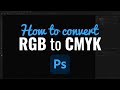 How to convert rgb to cmyk in photoshop