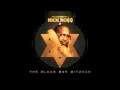 Rick Ross - I Dont Like [ The Black Bar Mitzvah ]