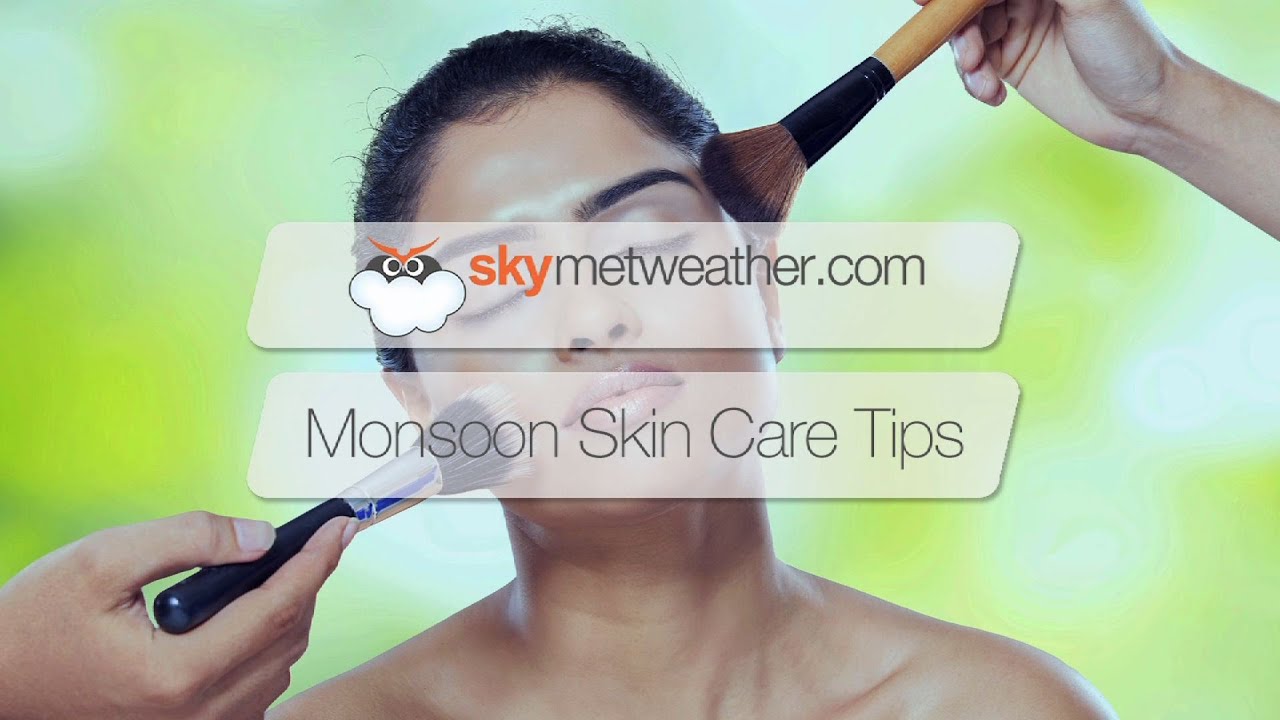 Skin Care Tips For Monsoon  YouTube
