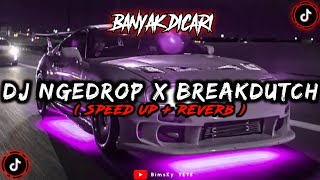 DJ Ngedrop X Breakdutch Speed Up Reverb🎧