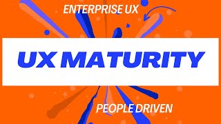 Ep2 UX Maturity Model in Enterprises