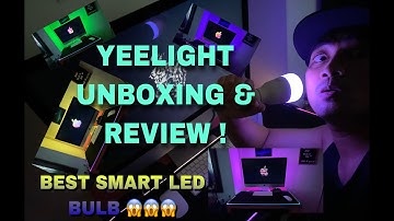 BEST SMART LED BULB !!!?? YEELIGHT SMART LED BULB 1S COLOR UNBOXING , SET-UP AND REVIEW.