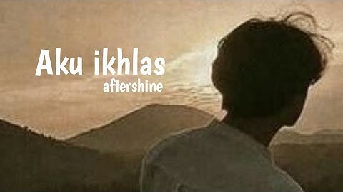 Aku ikhlas - Aftershine ( speed up + lyrics )