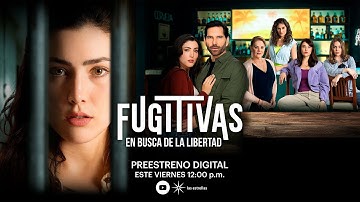 Thumbnail of Fugitivas: Capítulo 1 | Preestreno digital | Las Estrellas