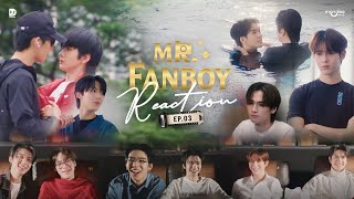 Reaction | Mr. Fanboy รักสุดใจนายแฟนบอย EP.3