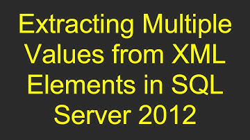 Extracting Multiple Values from XML Elements in SQL Server 2012