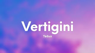Tedua - Vertigini (Testo/Lyrics)