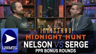 Nelson vs Serge || Innistrad Midnight Hunt - Bonus Rounds