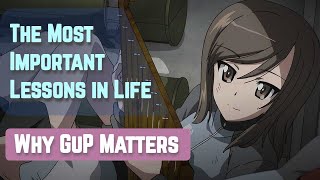 The Most Important Lessons in Life | Why GuP Matters