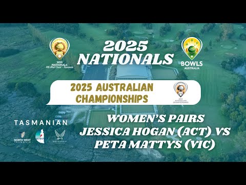 2025 Australian Championships Women S Pairs Jessica Hogan ACT V Peta Mattys VIC