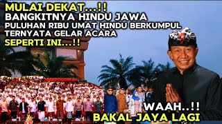 HEBAT..!! puluhan ribu umat Hindu jawa berkumpul memperlihatkan jati dirinya ini bukti yg terlihat