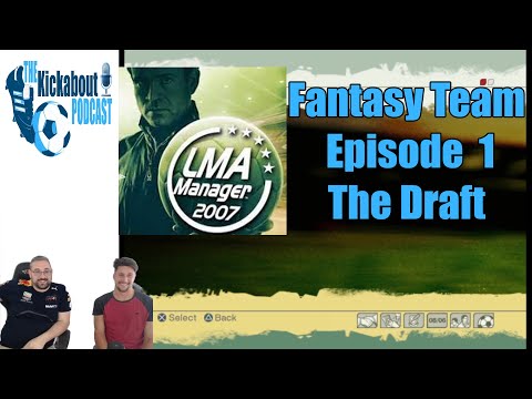 LMA Manager 2007 - Episode 1 - The Draft