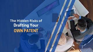The Hidden Risks of Drafting Your Own Patent and Why experts matters