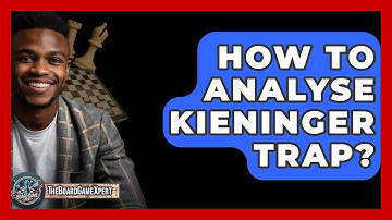 How To Analyse Kieninger Trap? - The Board Game Xpert
