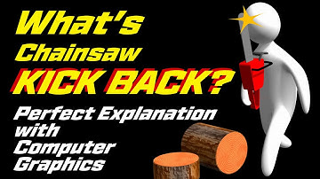 What is chainsaw KICKBACK? Explanation with computer graphics