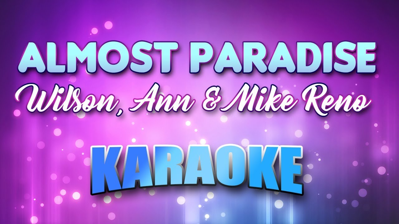 ALMOST PARADISE - Mike Reno and Ann Wilson (lyrics) 