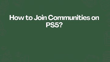 How to Join Communities on PS5?