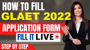 GLAET 2022 Application Form (Released) - How To Fill GLAET Application Form 2022