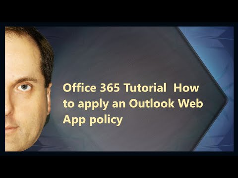 Microsoft 365 Tutorial  How to apply an Outlook Web App policy