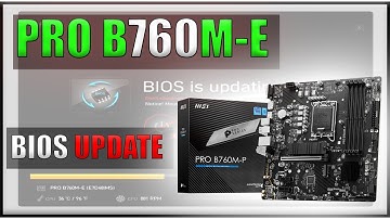 MSI PRO B760M-E BIOS UPDATE