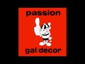 Gat Decor - Passion (Of Your Passion) (12" Mix)