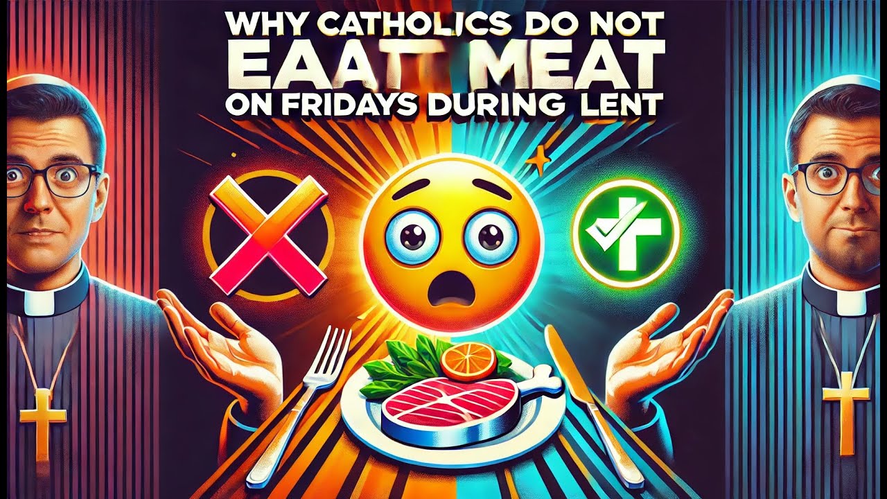 Why Catholics abstain from meat on Friday during lent
