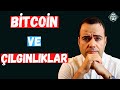 Bitcoin ve Çılgınlıklar