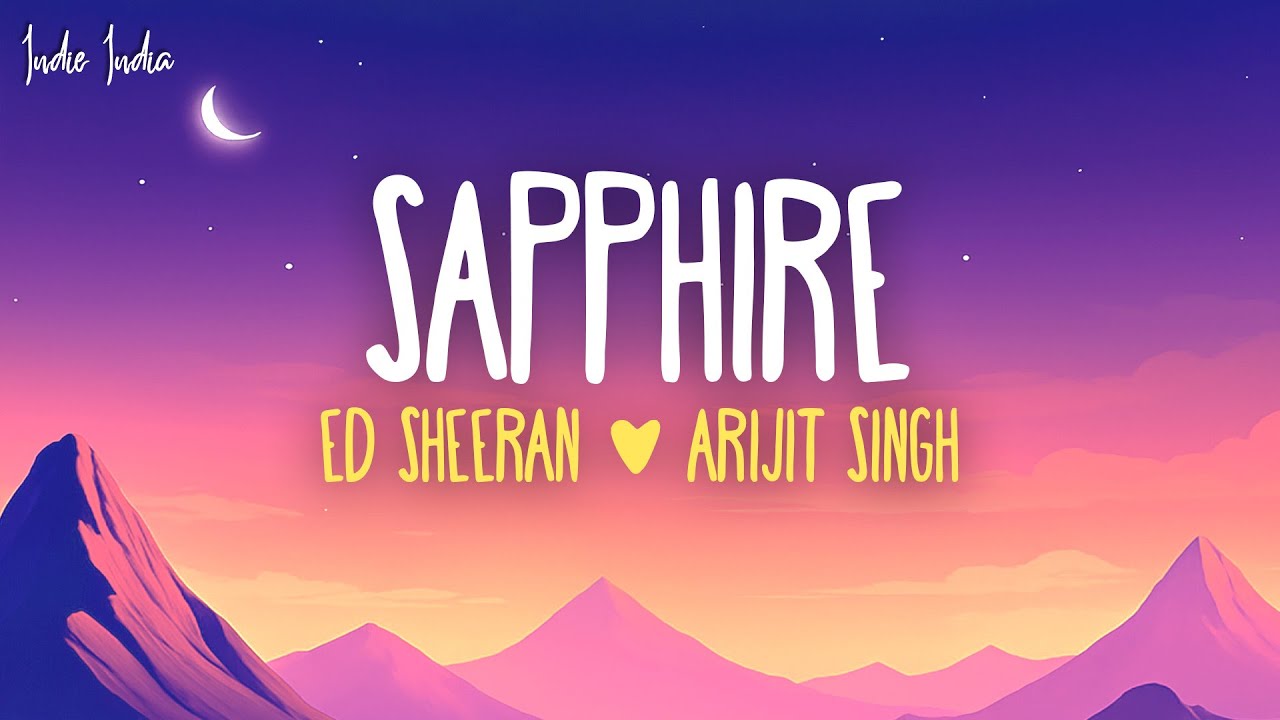 Ed Sheeran - Sapphire (Punjabi Version) ft. Arijit Singh