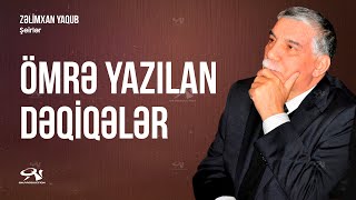 Zəlimxan Yaqub - Ömrə yazılan dəqiqələr / öz səsi ilə / şeirlər