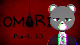 【OMORI】さいごのひ #13【ミウラクマ】